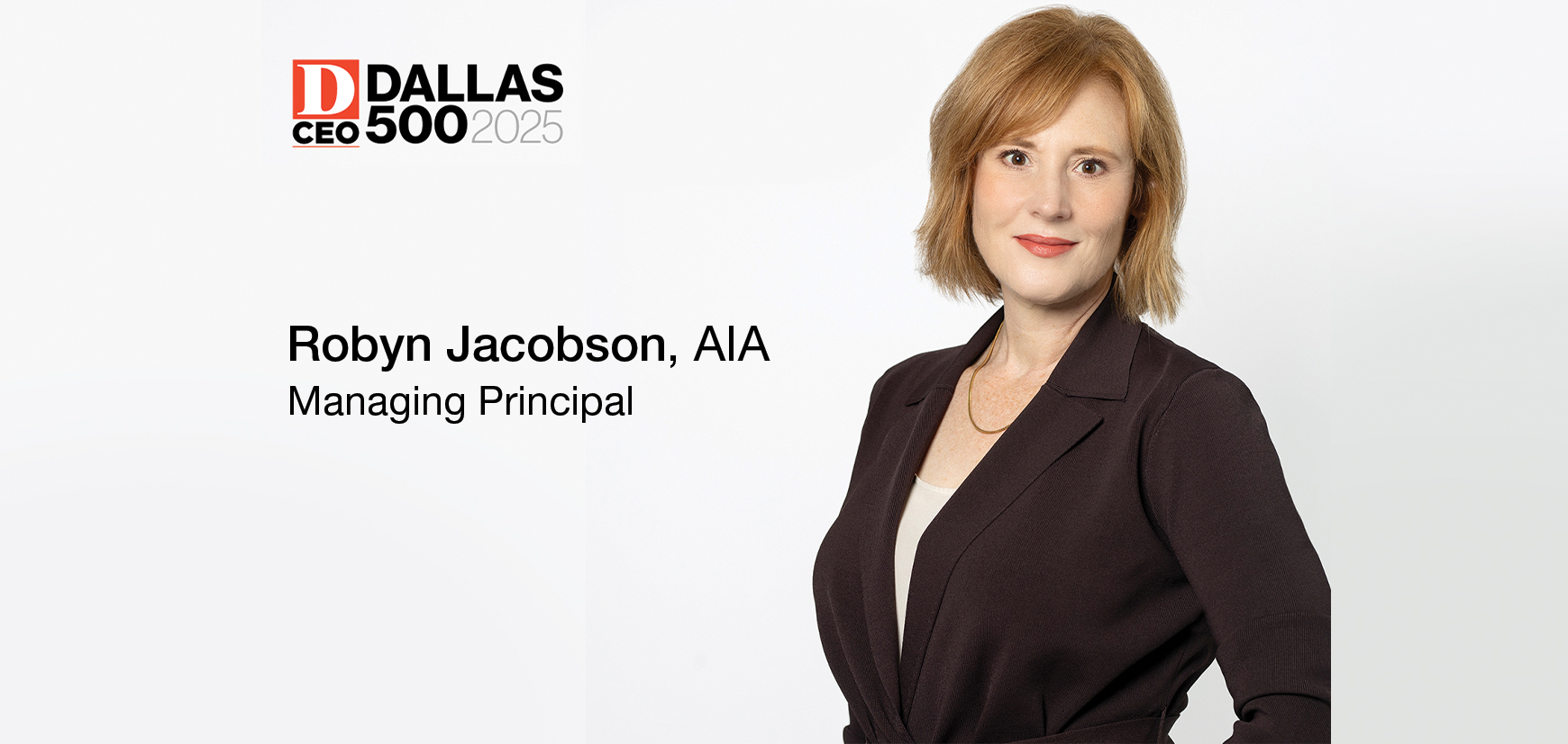 Robyn Jacobson, AIA, Featured in D CEO's "Dallas 500"